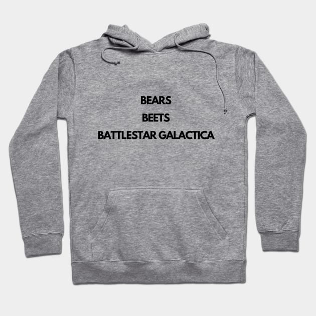 Bears, Beets, Battlestar Galactica Hoodie by tee&biscuits